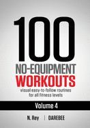 100 NO-EQUIPMENT WORKOUT - VOL 4