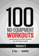 100 NO-EQUIPMENT WORKOUT - VOL 3