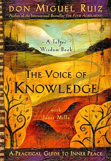 THE VOICE OF KNOWLEDGE: A PRACTICAL GUIDE TO INNER PEACE