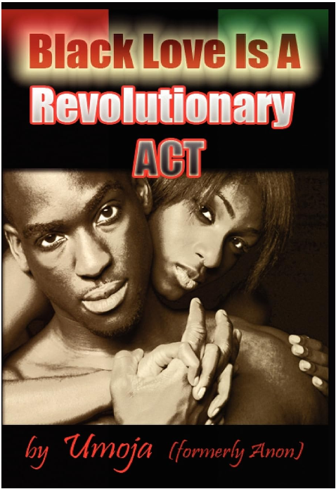 BLACK LOVE IS A REVOLUTIONARY ACT