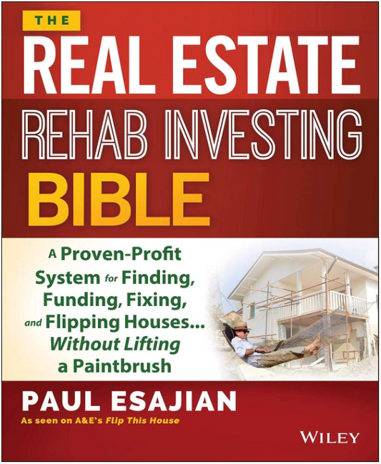 THE REAL ESTATE REHAB INVESTING BIBLE