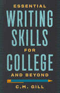 ESSENTIAL WRITING SKILLS FOR COLLEGE AND BEYOND