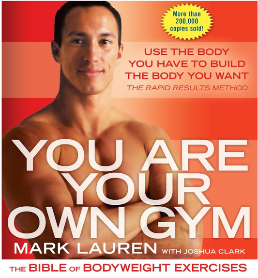 YOU ARE YOUR OWN GYM