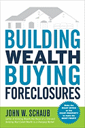 BUILDING WEALTH BUYING FORECLOSURES